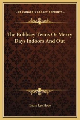 The Bobbsey Twins Or Merry Days Indoors And Out