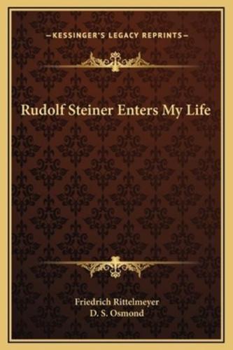 Rudolf Steiner Enters My Life