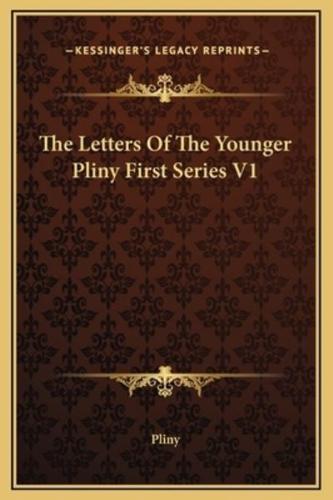 The Letters Of The Younger Pliny First Series V1