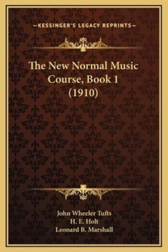 The New Normal Music Course, Book 1 (1910)