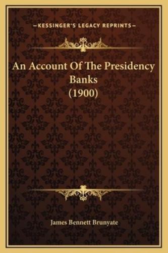 An Account Of The Presidency Banks (1900)