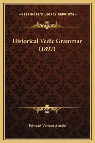 Historical Vedic Grammar (1897)
