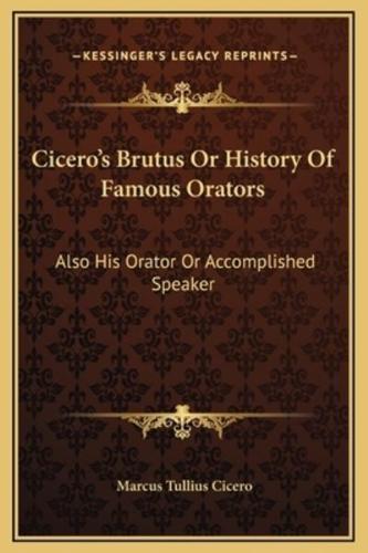 Cicero's Brutus Or History Of Famous Orators
