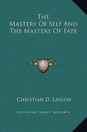 The Mastery of Self and the Mastery of Fate