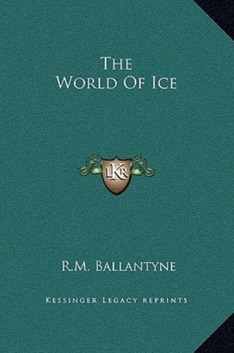 The World Of Ice