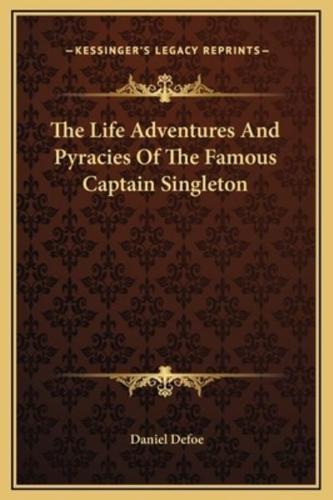 The Life Adventures And Pyracies Of The Famous Captain Singleton