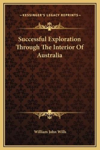 Successful Exploration Through The Interior Of Australia