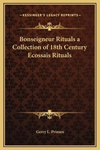 Bonseigneur Rituals a Collection of 18th Century Ecossais Rituals