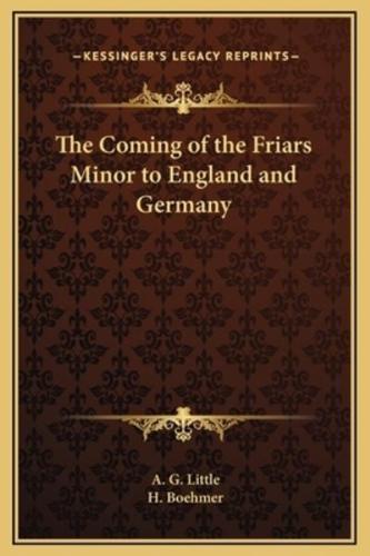 The Coming of the Friars Minor to England and Germany