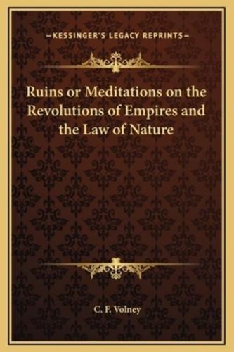 Ruins or Meditations on the Revolutions of Empires and the Law of Nature