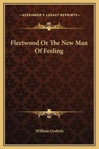 Fleetwood Or The New Man Of Feeling
