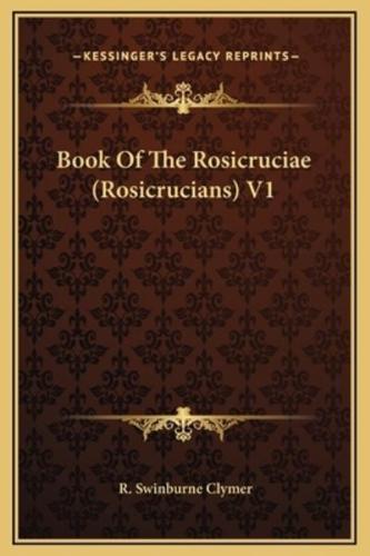 Book Of The Rosicruciae (Rosicrucians) V1