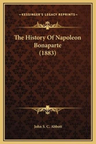 The History Of Napoleon Bonaparte (1883)