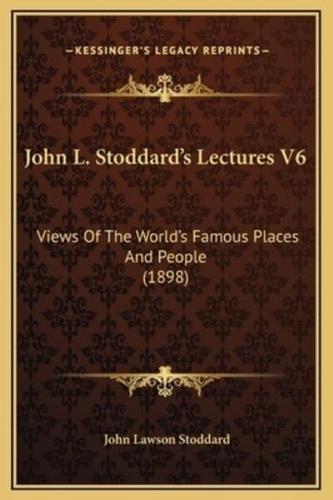 John L. Stoddard's Lectures V6