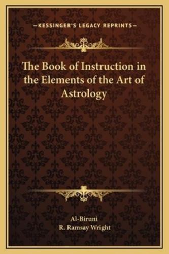 The Book of Instruction in the Elements of the Art of Astrology