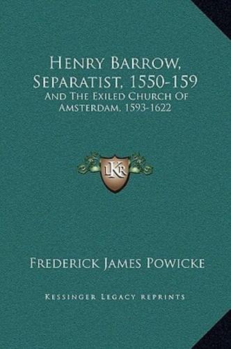 Henry Barrow, Separatist, 1550-159