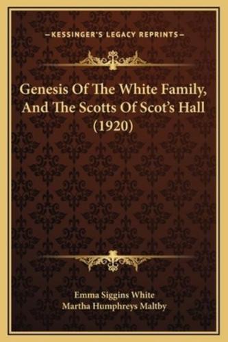Genesis Of The White Family, And The Scotts Of Scot's Hall (1920)