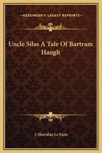 Uncle Silas A Tale Of Bartram Haugh
