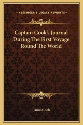 Captain Cook's Journal During The First Voyage Round The World