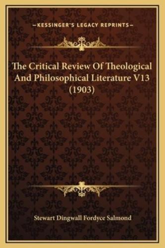 The Critical Review Of Theological And Philosophical Literature V13 (1903)