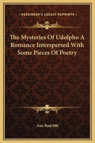 The Mysteries Of Udolpho A Romance Interspersed With Some Pieces Of Poetry
