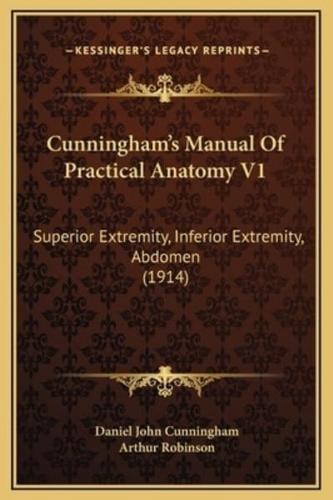 Cunningham's Manual Of Practical Anatomy V1