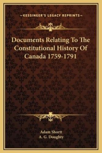 Documents Relating To The Constitutional History Of Canada 1759-1791