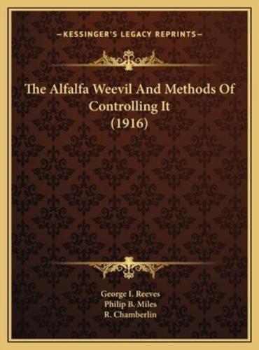 The Alfalfa Weevil And Methods Of Controlling It (1916)