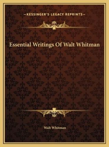 Essential Writings Of Walt Whitman