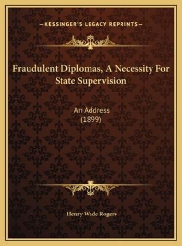 Fraudulent Diplomas, A Necessity For State Supervision