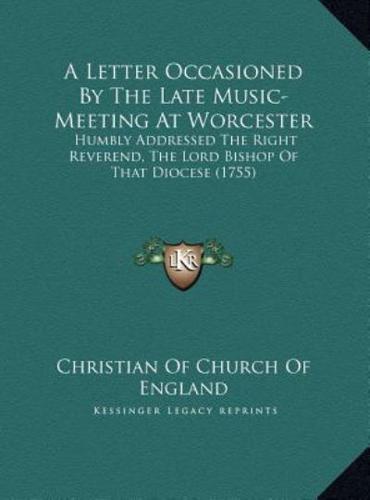 A Letter Occasioned By The Late Music-Meeting At Worcester