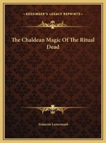 The Chaldean Magic Of The Ritual Dead