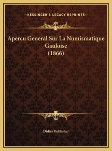 Apercu General Sur La Numismatique Gauloise (1866)