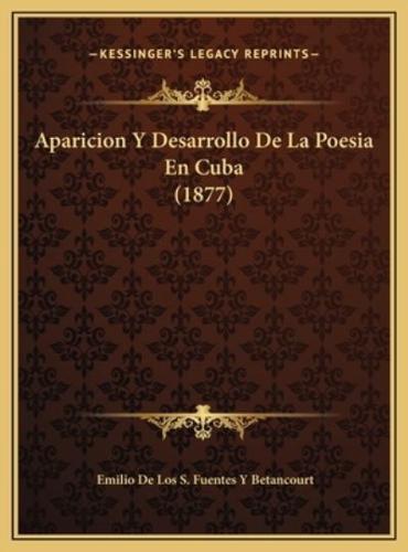 Aparicion Y Desarrollo De La Poesia En Cuba (1877)