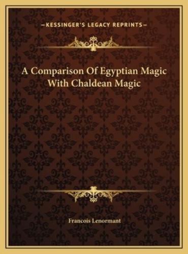A Comparison Of Egyptian Magic With Chaldean Magic
