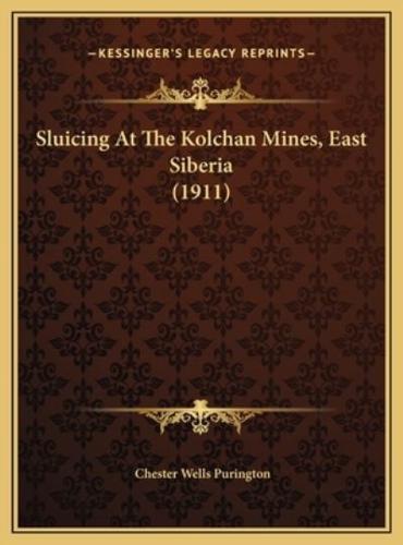 Sluicing At The Kolchan Mines, East Siberia (1911)