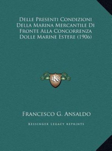 Delle Presenti Condizioni Della Marina Mercantile Di Fronte Alla Concorrenza Dolle Marine Estere (1906)