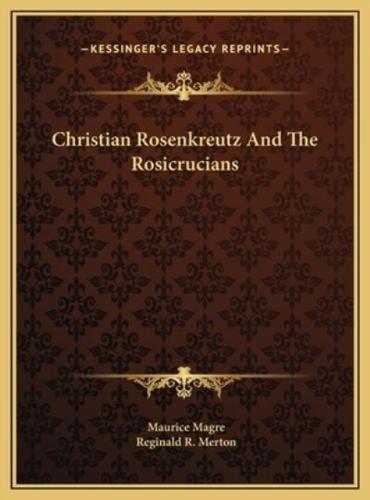 Christian Rosenkreutz And The Rosicrucians
