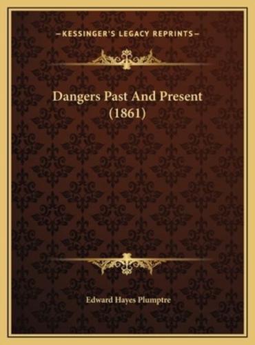 Dangers Past And Present (1861)