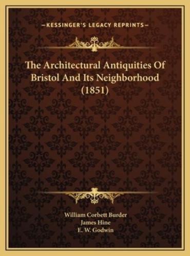 The Architectural Antiquities Of Bristol And Its Neighborhood (1851)