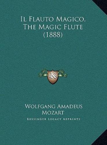 Il Flauto Magico, The Magic Flute (1888)