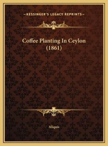 Coffee Planting In Ceylon (1861)