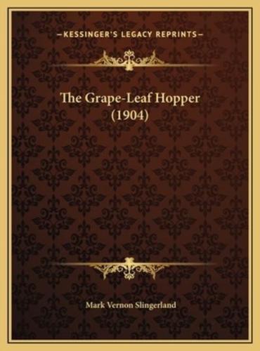 The Grape-Leaf Hopper (1904)