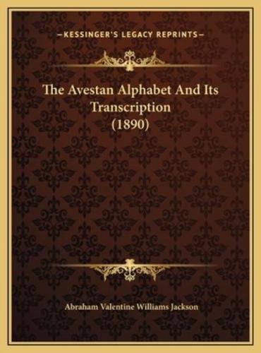 The Avestan Alphabet And Its Transcription (1890)
