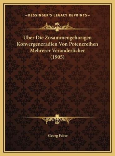 Uber Die Zusammengehorigen Konvergenzradien Von Potenzreihen Mehrerer Veranderlicher (1905)