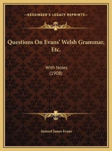 Questions On Evans' Welsh Grammar, Etc.