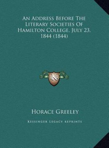 An Address Before The Literary Societies Of Hamilton College, July 23, 1844 (1844)