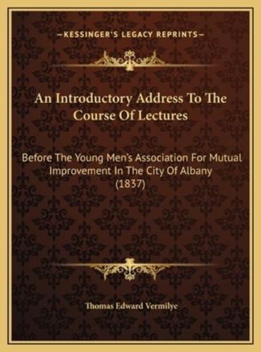 An Introductory Address To The Course Of Lectures