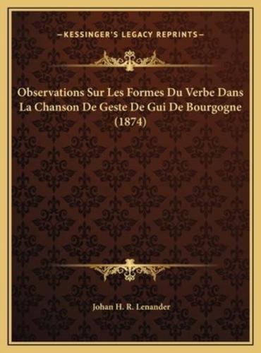 Observations Sur Les Formes Du Verbe Dans La Chanson De Geste De Gui De Bourgogne (1874)