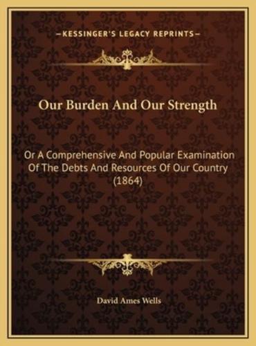 Our Burden And Our Strength